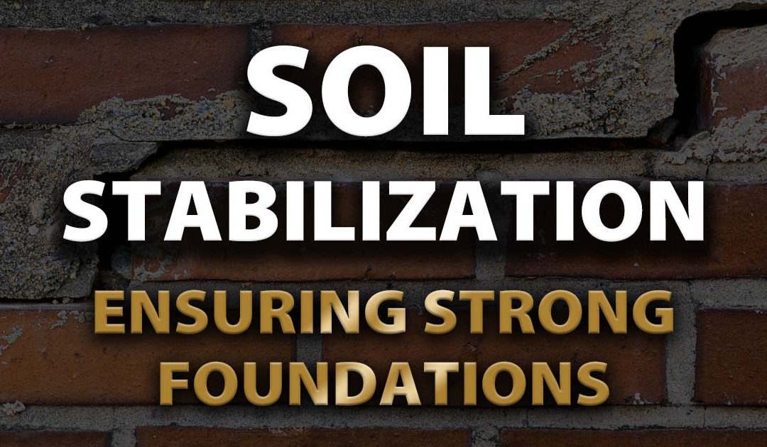 How Soil Stabilization Ensures Strong Foundations